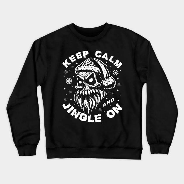 Skull Santa Hat Keep Calm Jingle On Crewneck Sweatshirt by JaussZ